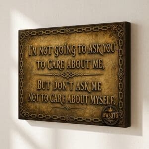 Don't Ask Me Not to Care About Myself canvas print 16x24 — wall mockup